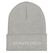 Load image into Gallery viewer, Always Cold - Cuffed Beanie