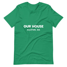 Load image into Gallery viewer, Our House - Allston, MA - Short-Sleeve Unisex T-Shirt
